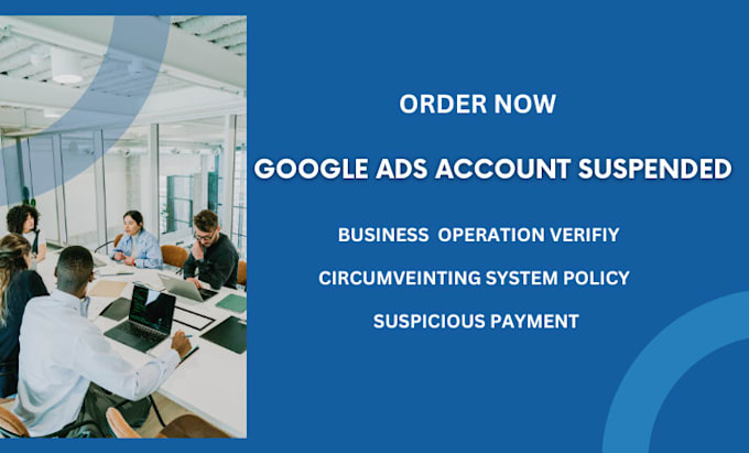 Gig Preview - Unsuspend your google ads account suspended issue