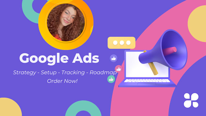 Gig Preview - Set up your google ads account and create PPC campaigns