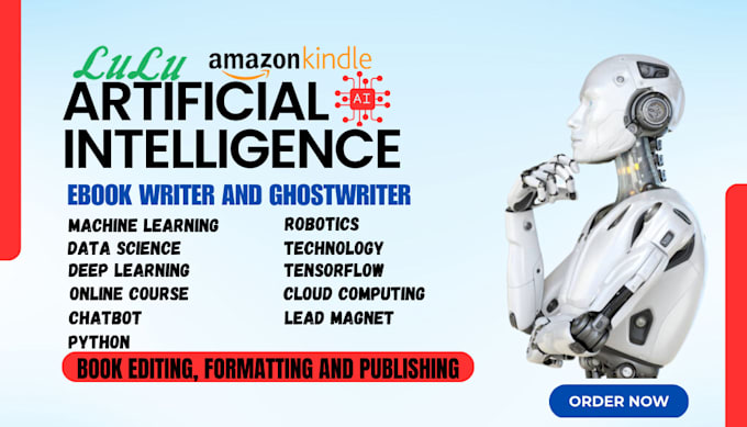 Gig Preview - Be your ai, machine learning, chatbots, data science, robotics ebook writer