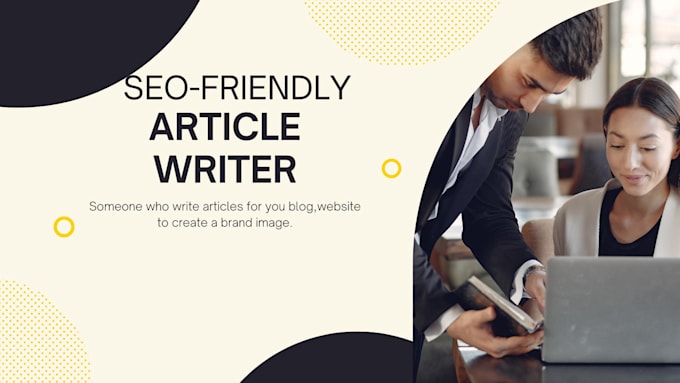 Gig Preview - Write engaging, SEO friendly articles for your website