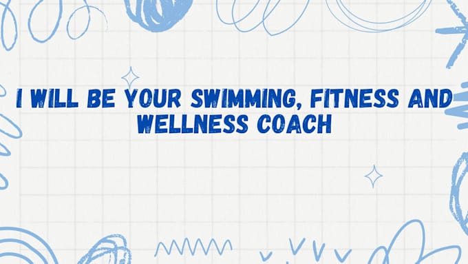 Gig Preview - Be your swimming, fitness and wellness coach for all levels