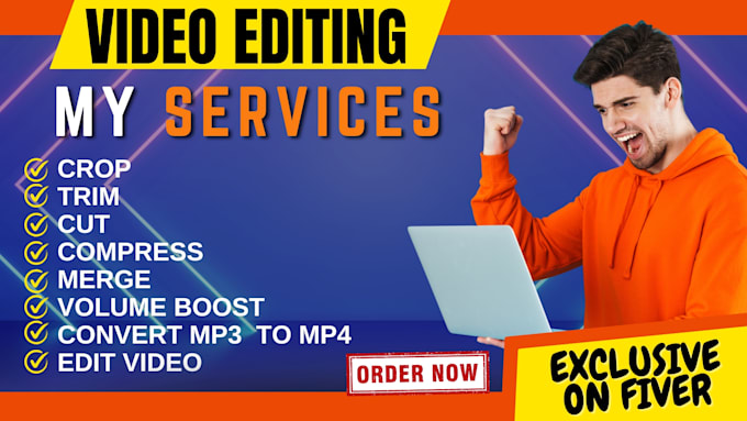 Gig Preview - Edit, compress, merge, cut, crop, convert any video and mp3