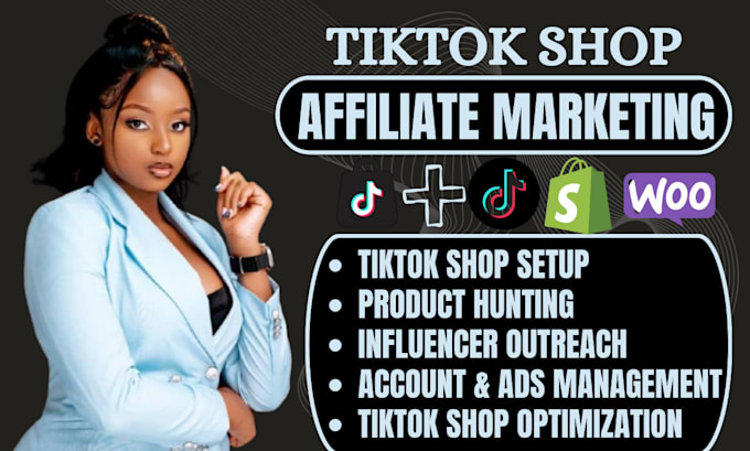 Gig Preview - Setup your tiktok shop, tiktok affiliate marketing, tiktok ads marketing tiktok