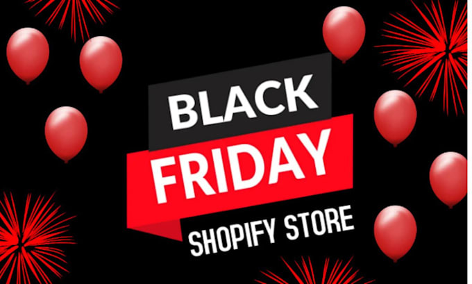 Gig Preview - Black friday shopify store klaviyo black friday store black friday shopify store