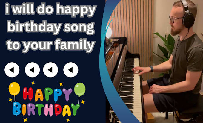 Gig Preview - Sing happy birthday song video and wish happy birthday for you and your family