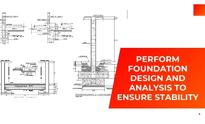 Gig Preview - Perform foundation design and analysis to ensure stability