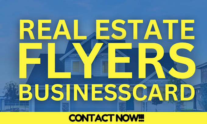 Gig Preview - Design stunning real estate flyers and business cards for your property listing