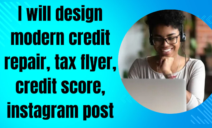 Gig Preview - Design modern credit repair, tax flyer, credit score, instagram post