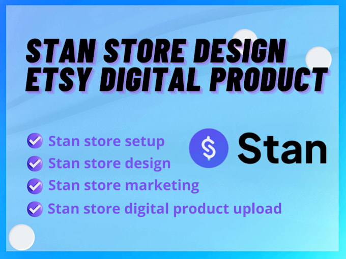 Gig Preview - Setup and design stan store and upload etsy digital products for your stan store