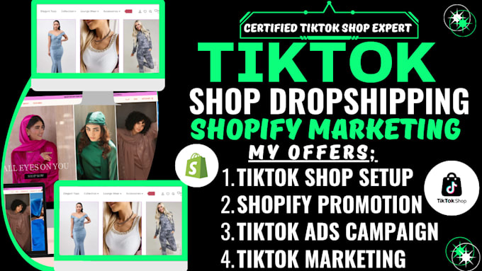 Gig Preview - Setup tik tok shop, tiktok dropshipping, tiktok ads, complete shopify marketing