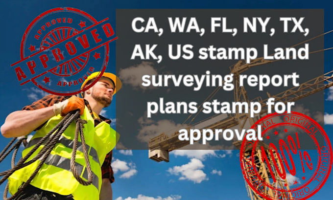 Gig Preview - Ca wa fl ny tx ak US stamp land surveying report plans stamp for approval