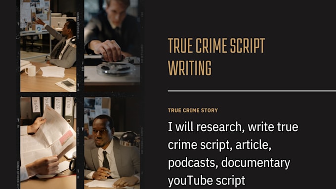 Gig Preview - Write true crime scripts, documentaries, and youtube script