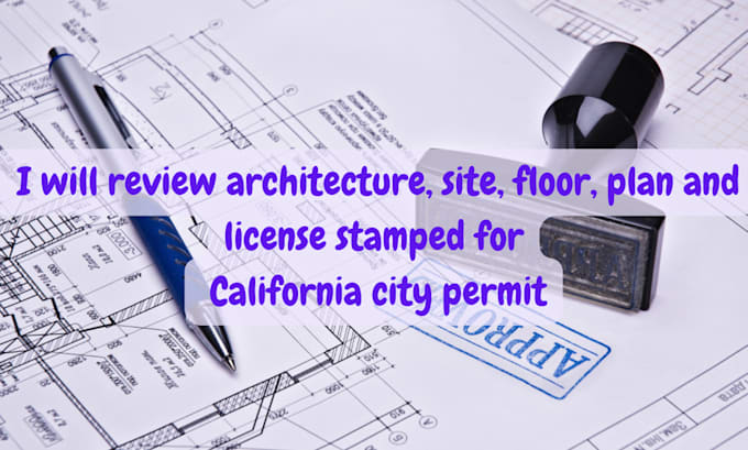 Gig Preview - Review, architecture floor plan, mep, license stamp for california city permit