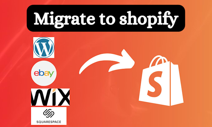 Gig Preview - Migrate wix, wordpress, bigcommerce, squarespace, weebly store to shopify store