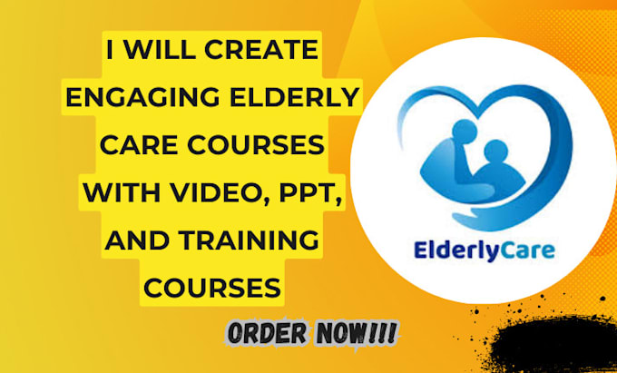 Gig Preview - Create engaging elderly care courses with video, PPT, and training courses