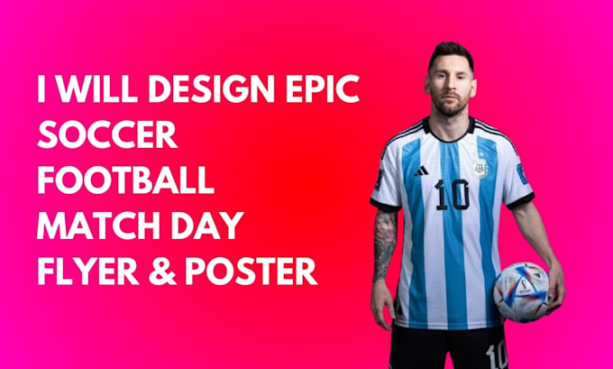 Bestseller - design or redesign stunning soccer team, matchday flyer and poster