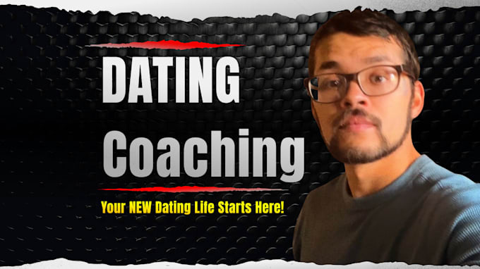 Gig Preview - Be the dating coach that give you results