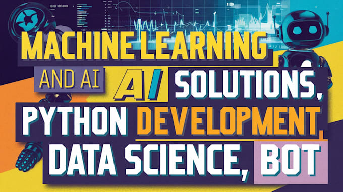 Gig Preview - Expert machine learning and ai solutions, python development, data science,bot