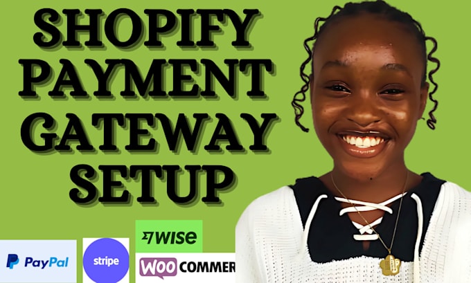 Gig Preview - Setup and integrate verified shopify payment gateway, wise, square and more