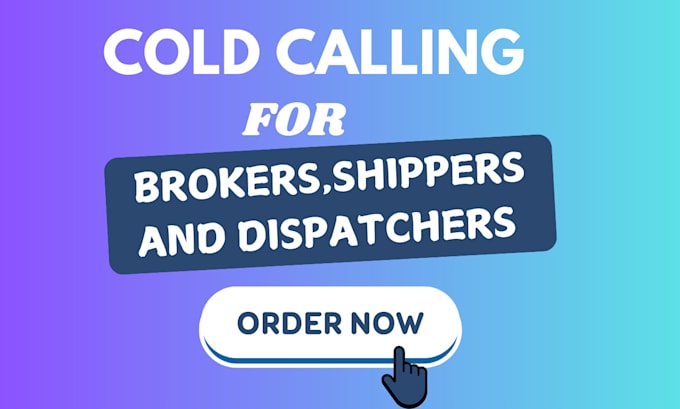 Gig Preview - Do cold calling for dispatchers, freight brokers, and shipping companies