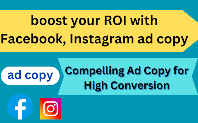 Gig Preview - Boost your ROI with persuasive facebook, instagram ad copy