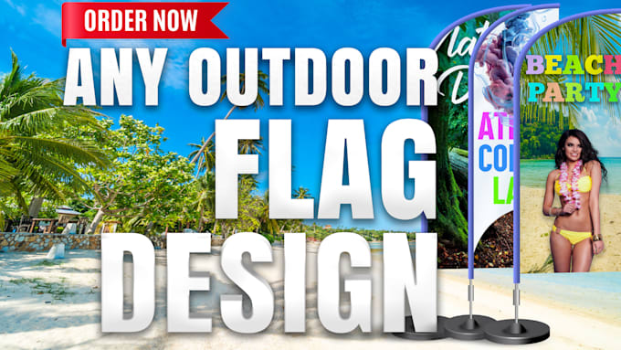 Gig Preview - Design premium feather flag,teardrop,beach flag, outdoor flag ,blade flag