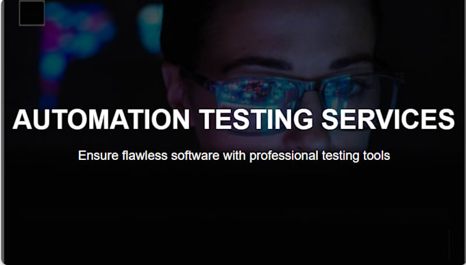 Gig Preview - Do automation testing for websites and apps