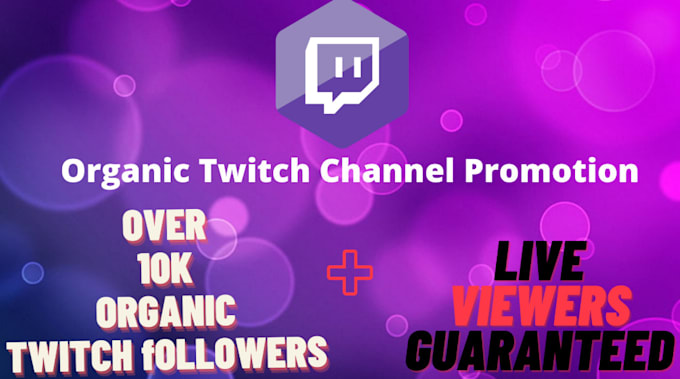 Gig Preview - Organically promote and bring the live viewers to your twitch channel