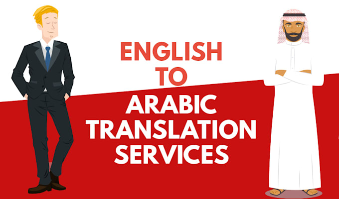 Gig Preview - Translate english to arabic or arabic to english