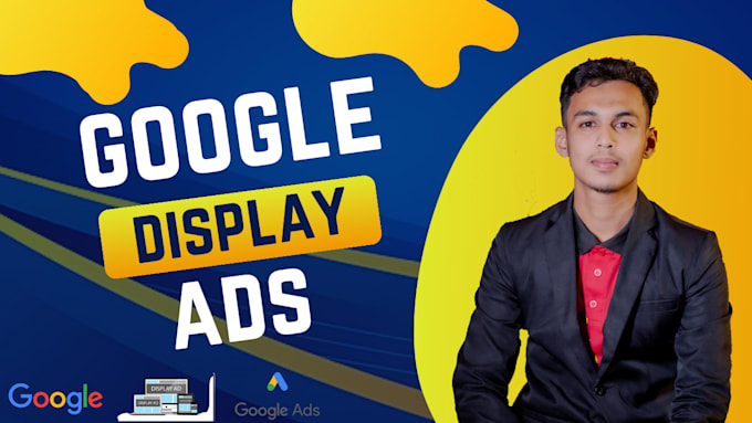 Gig Preview - Run google display ads campaign, optimize and account manage