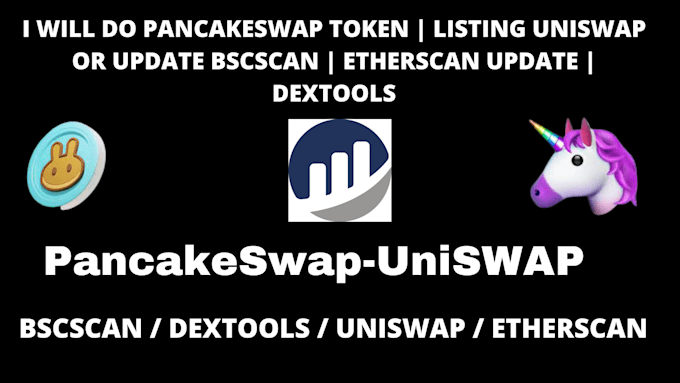 Gig Preview - List your token on pancakeswap, uniswap and update bscscan, etherscan, dextools