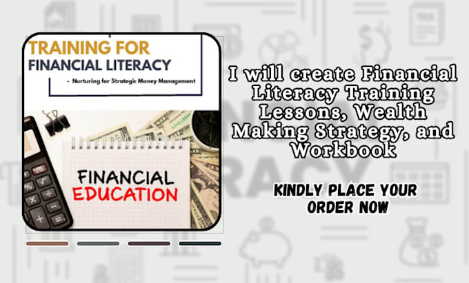 Gig Preview - Create financial literacy training lessons, wealth making strategy, and workbook