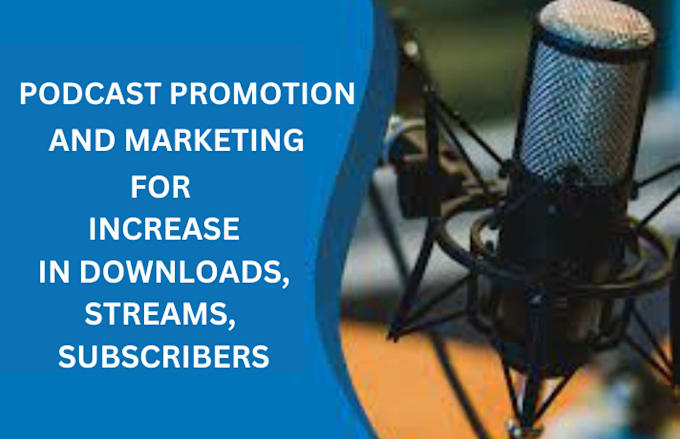 Gig Preview - Do podcast promotion to increase new listeners and downloads