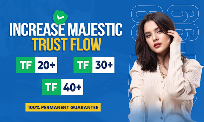 Gig Preview - Increase trust flow majestic tf 40 plus