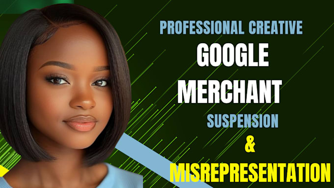 Gig Preview - Help you fix google merchant center with representation and suspension