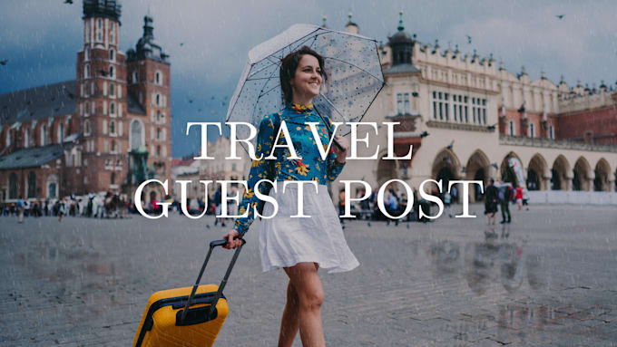 Gig Preview - Publish guest post on my travel website