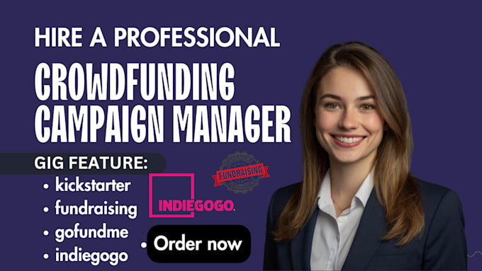 Gig Preview - Be your crowdfunding campaign manager for your kickstarter indiegogo gofundme