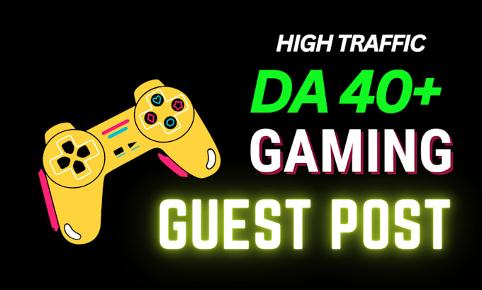 Gig Preview - Do gaming guest post on game sites with dofollow gaming backlinks