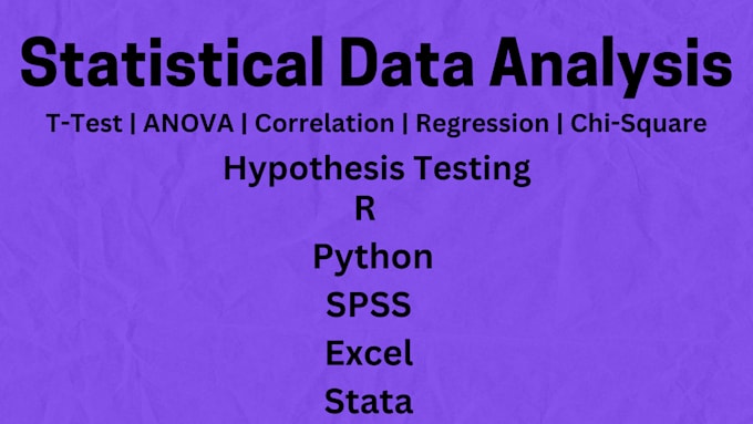 Gig Preview - Do t test, correlation, anova, hypothesis, chisquare, regression