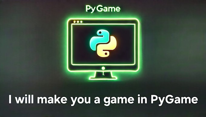 Gig Preview - Make you a game in pygame