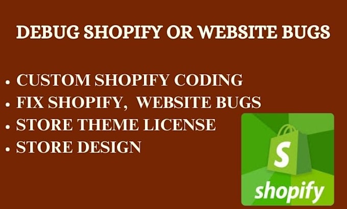 Gig Preview - Do shopify bug fix shopify error fix theme licensing, debug shopify bugs