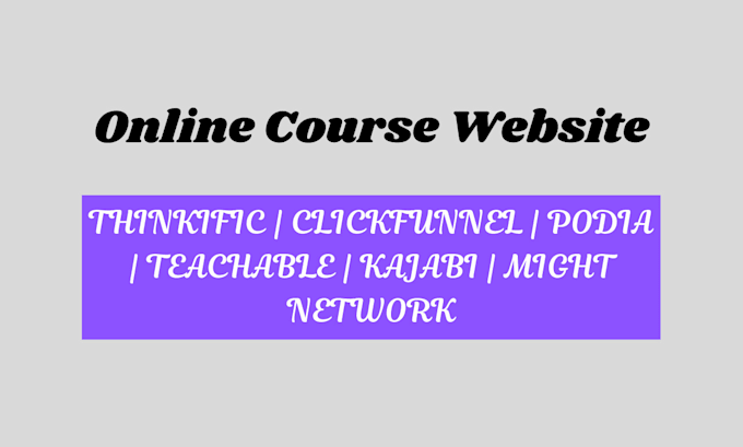 Gig Preview - Design an online course website on thinkific, sales page, teachable, kajabi