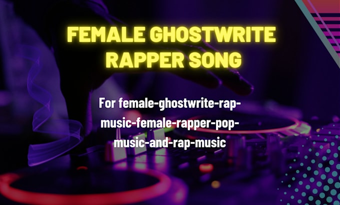 Gig Preview - Be your female ghostwrite rap music female rapper pop music and rap music