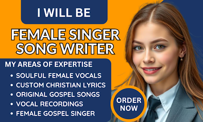 Gig Preview - Be a female singer, vocalist, christian songwriter, gospel singer, lyrics writer