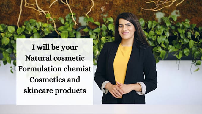 Gig Preview - Be your cosmetic chemist and do cosmetic formulations for your business