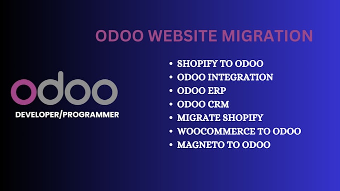 Gig Preview - Migrate woocommerce to odoo shopify to odoo magento to odoo wordpress to odoo