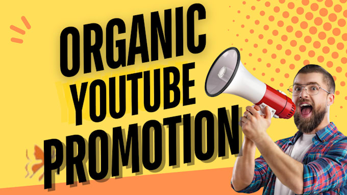 Gig Preview - Superfast organic youtube video promotion for channel growth