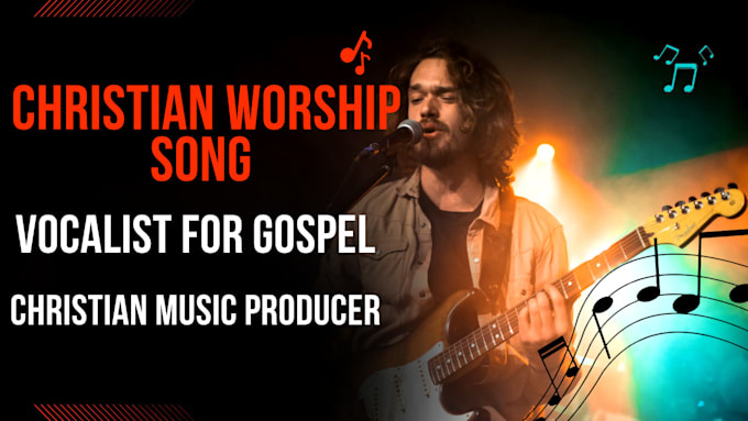 Gig Preview - Be your christian music producer, christian worship song, vocalist for gospel