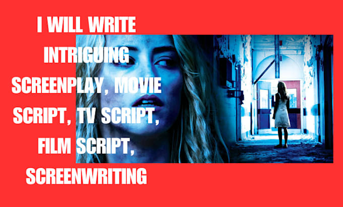 Gig Preview - Write intriguing screenplay, movie script, TV script, film script, screenwriting