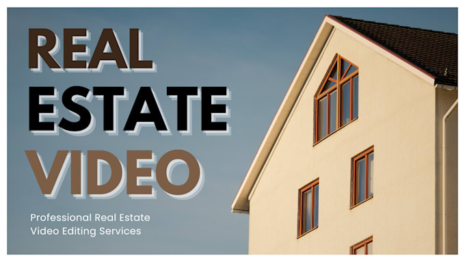 Gig Preview - Edit real estate videos